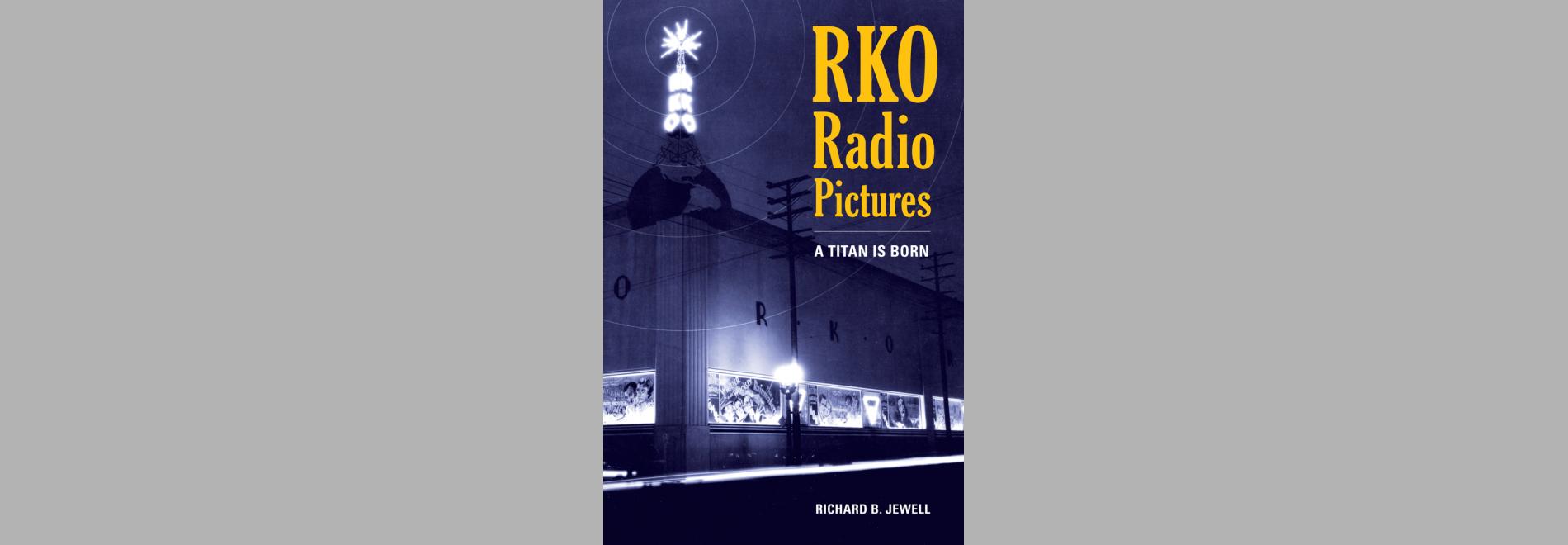 RKO Radio Pictures: a titan is born