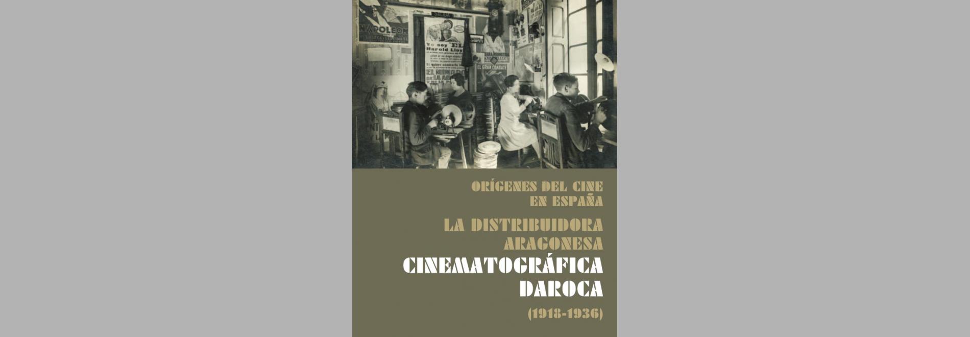 La Distribuïdora aragonesa Cinematográfica Daroca (1918-1936)