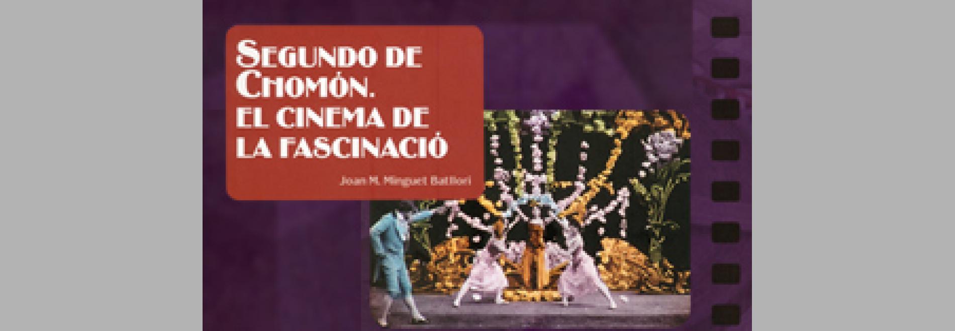 Segundo de Chomón. El cinema de la fascinació