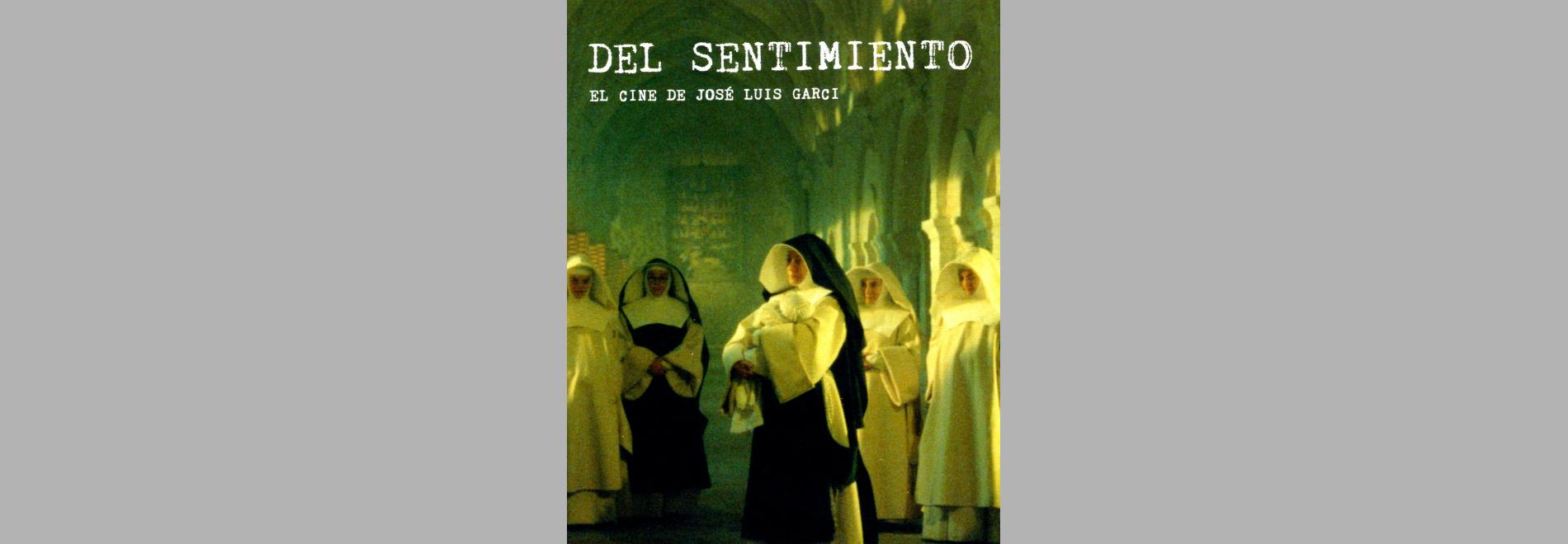 Del sentimiento: el cine de José Luis Garci